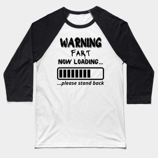 Warning Fart Now Loading T-Shirts Baseball T-Shirt